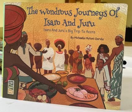 The Wondrous Journeys of Isaro and Juru: Isaro and Juru's Big Trip to Accra