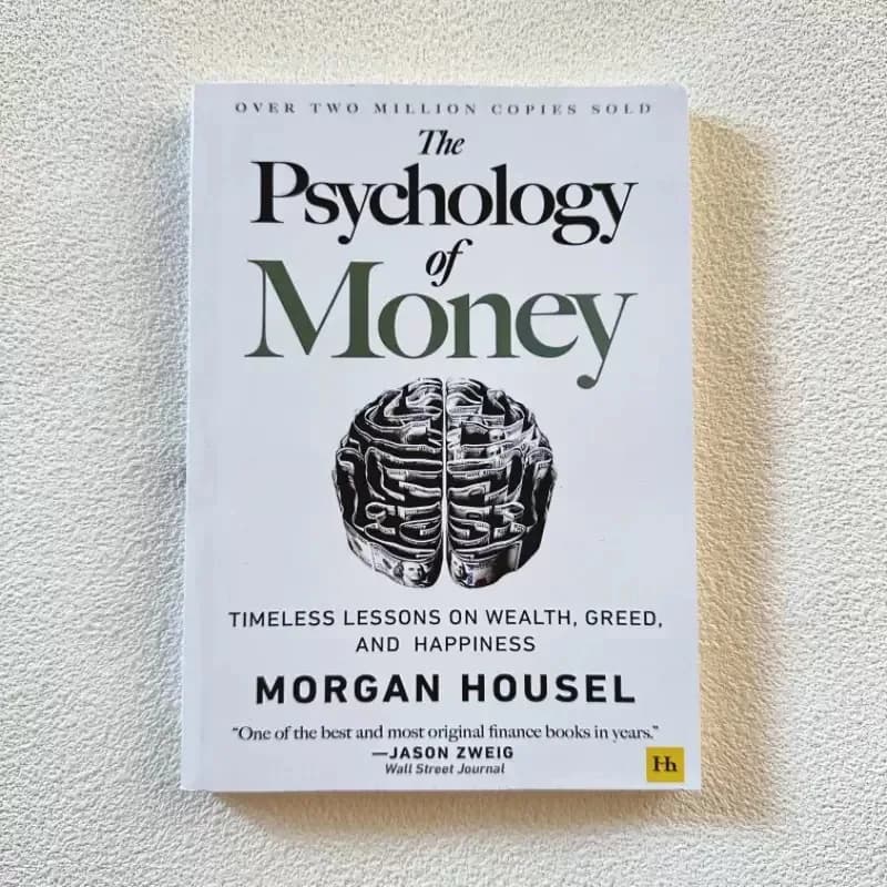 The Psychology of Money – Timeless Lessons on Wealth, Greed, and Happiness Edition
